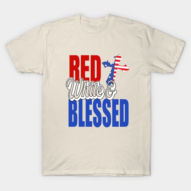 red white and blessed 4th of july gift.. T-Shirt by DODG99